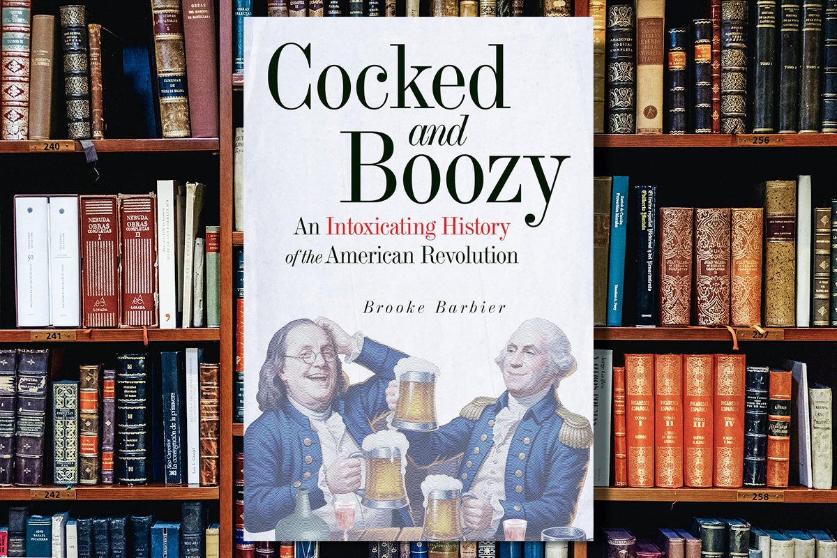An Intoxicating History of the American Revolution