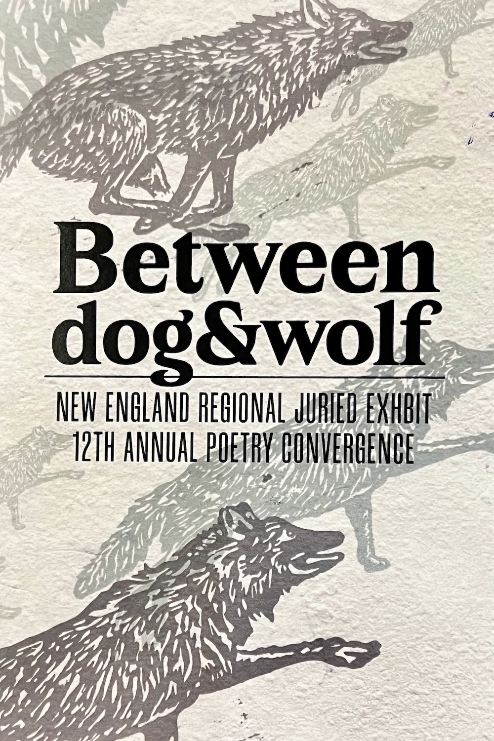 BETWEEN DOG AND WOLF| September 30 – November 1, 2026| Reception on October 3, 3 – 5 pm| 12th ANNUAL POETRY CONVERGENCE on October 3, 5 – 7 pm| Loading Dock Gallery